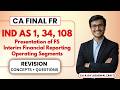 IND AS 1, 34, 108 Revision with Questions | CA Final FR | FS, Interim, Segment | Ajay Agarwal AIR 1