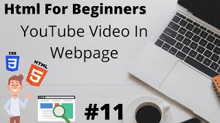 YouTube Video In Webpage | YouTube In Html | #lecture 11 | Html for beginners