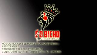 GIRLS   MONKEY SEE MONKEY DO  (HOUSE REMIX)