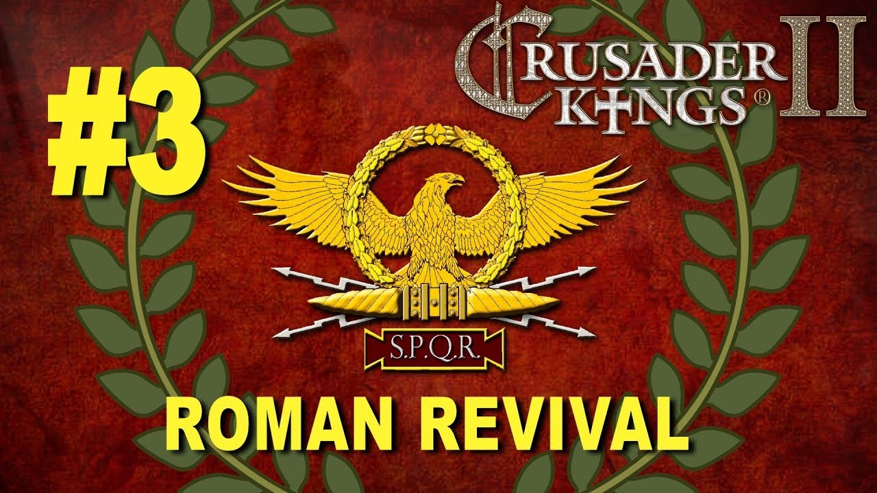 Roman Revival Campaign - Crusader Kings II #3 medieval 2 total war system requirements