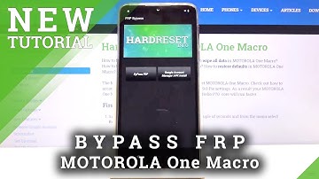 How to Bypass Google Verification in MOTOROLA One Macro – Skip FRP in MOTOROLA