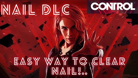 NAIL DLC - CONTROL GAME - Simple way to clear the sphere connections