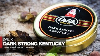 Табак для трубки Orlik Dark Strong Kentucky Tasting Notes // Обзор и отзывы
