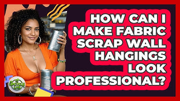 How Can I Make Fabric Scrap Wall Hangings Look Professional? - The Upcycle Lab