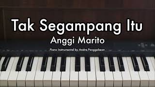 Tak Segampang Itu - Anggi Marito | Piano Karaoke by Andre Panggabean