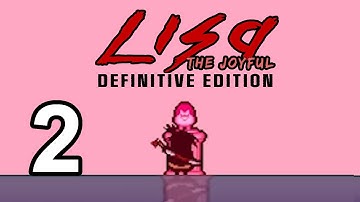 Joyful Secret Ending, hopefully! || Lisa: The Joyful Definitive Edition Part 2