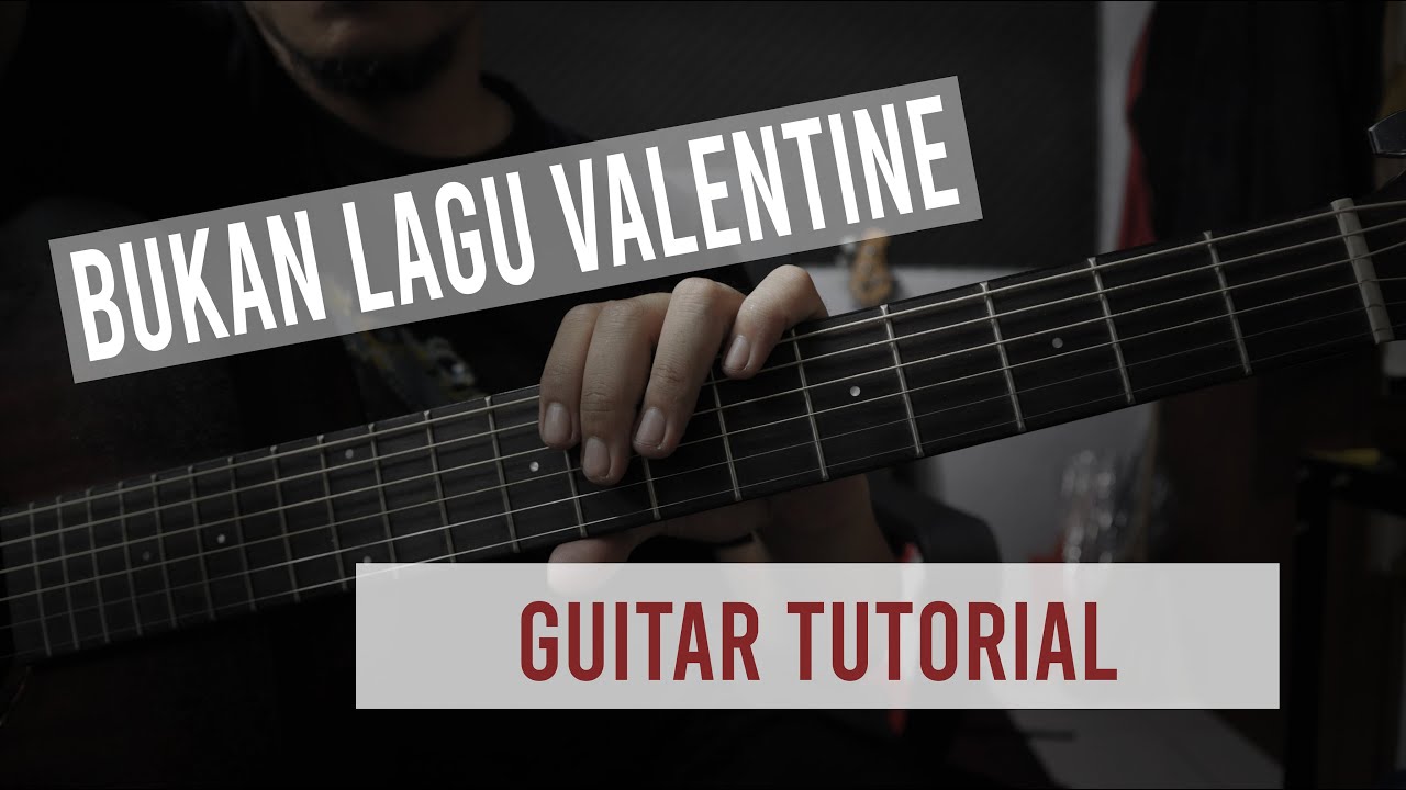 Fiersa Besari - Bukan Lagu Valentine | Guitar Tutorial - YouTube