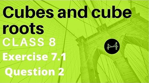 Question 2 | Exercise 7.1 | Class 8 | Cubes and cube roots | Chapter 7 | NCERT | CBSE
