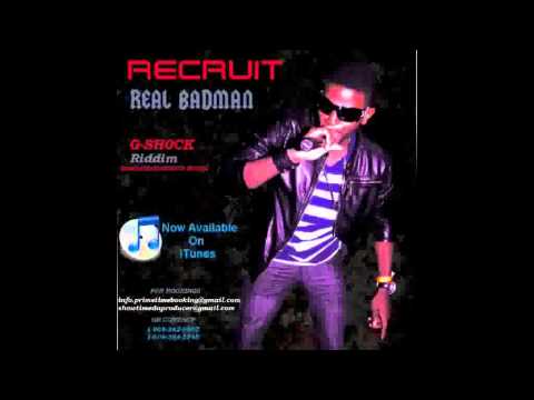 RECRUIT-REAL BADMAN -G-SHOCK RIDDIM (D&H SUBKONSHUS MUSIC-FEBRUARY 2011) MIKAIBRAHIMOVICA VIDEO
