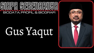 Biodata dan Profil Gus Yaqut Cholil Qoumas - Menteri Agama ke-24 Adik K. H. Yahya Cholil Staquf