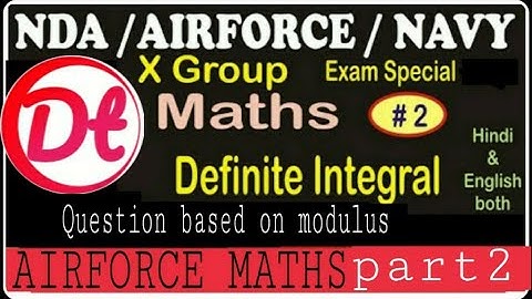 Definite Integration|modulus question|airforce|navy|nda|air force|JEE mains|class 12|airforce maths