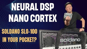 Neural DSP Nano Cortex | I Captured Soldano SLO100 And It