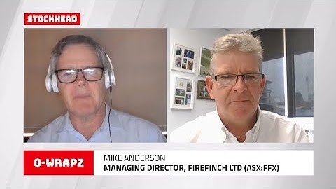 Stockhead Q-Wrapz Interview | Barry FitzGerald interviews Mike Anderson, MD of Firefinch Ltd