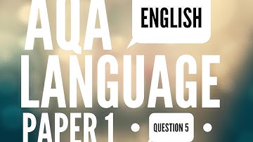 AQA English Language Paper 1 Question 5: 