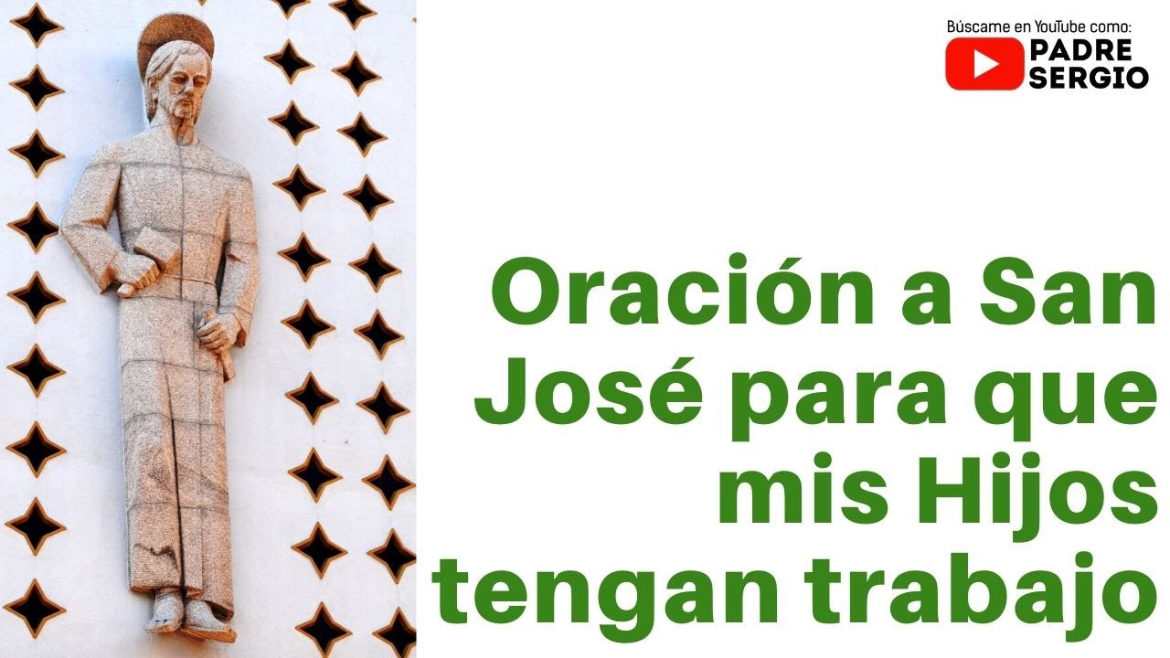 Oración a San José para que mis Hijos tengan trabajo - YouTube