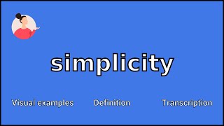 SIMPLICITY - Meaning and Pronunciation