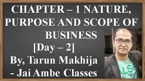 STD - 11 O.C. CH - 1 [NATURE, PURPOSE AND SCOPE OF BUSINESS] [DAY-2]