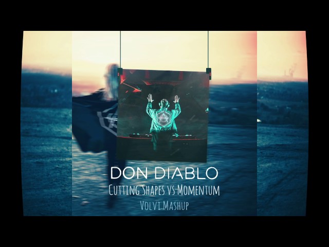 Don Diablo - Cutting Shapes vs Momentum (Volvi Mashup) class=