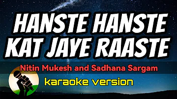 Hanste Hanste Kat Jaye Raaste - Nitin Mukesh and Sadhana Sargam (karaoke version)