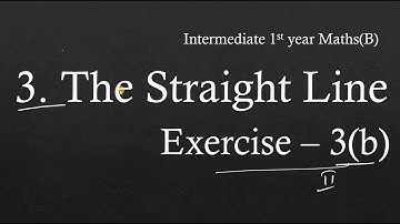 3(b) - The Straight Line 2 bit Intermediate AP and TS Maths(B)