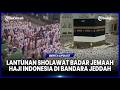 JEMAAH HAJI INDONESIA KOMPAK LANTUNKAN SHOLAWAT BADAR SAAT TIBA DI BANDARA JEDDAH