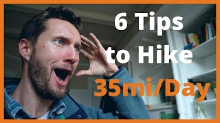 6 Tips to Hike 35+ Mile Days