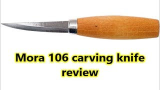 Mora 106 carving knife review after use. 17 08 19