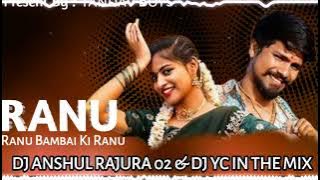 Ranu Bombai Ki Ranu Tapori Mix || Dj Anshul Rajura & Dj YC In The Mix