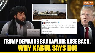 Why Trump Is Demanding Bagram Air Base Return and Why Kabul Rejects It