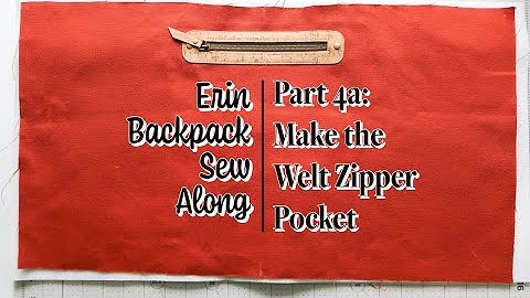 Erin Backpack Sew Along - Part 4a:  Make the Front Welt Zipper Pocket