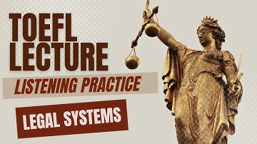 TOEFL LECTURE Listening Practice Legal Systems