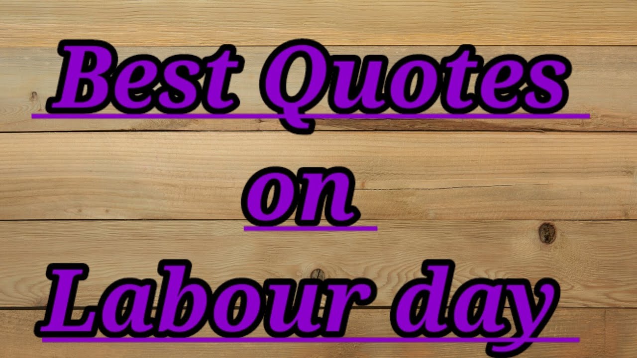 Quotes on Labour day | Labour day |1 may 2022 | Slogan on Labour day |Happy Labours day 2022