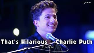 That’s Hilarious – Charlie Puth Ringtone | Ringdd