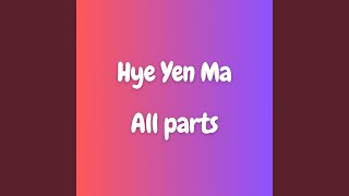 Hye Yen Ma All Parts