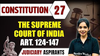 Constitution 27 | The Supreme Court Of India-ART. 124-147 | CLAT, LLB & Judiciary Aspirants