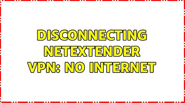 Ubuntu: Disconnecting Netextender VPN: No internet (3 Solutions!!)