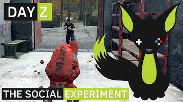 The Social Experiment - Things Go Horribly Wrong - DayZ Standalone