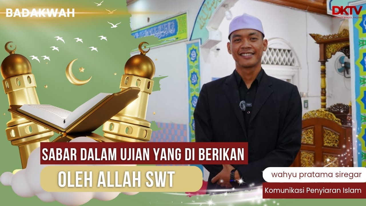 Sabar Dalam Ujian Yang Di Berikan Oleh Allah SWT || BADAKWAH