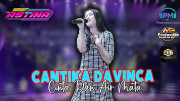 CANTIKA DAVINCA - CINTA DAN AIRMATA || NEW ASTINA LIVE MUSIK PITU - NGAWI | MARGO MULYO AUDIO