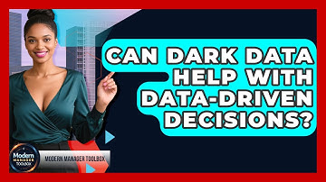 Can Dark Data Help With Data-driven Decisions? - Modern Manager Toolbox