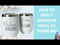 CRICUT FOR BEGINNERS: HOW TO APPLY ADHESIVE VINYL TO TUMBLERS AND USE THE CHARACTER MAP