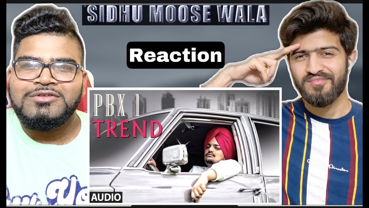 Trend -Sidhu Moose Wala PBX1 Reaction - YouTube