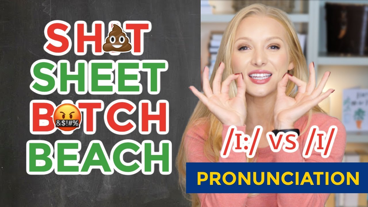 Stop saying SH*T or B*TCH - /ɪ:/ and /ɪ/ Pronunciation Lesson