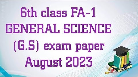 6th class FA-1 GENERAL SCIENCE exam  paper 2023-2024 / 6th class FA-1 Science model paper  2023-2024