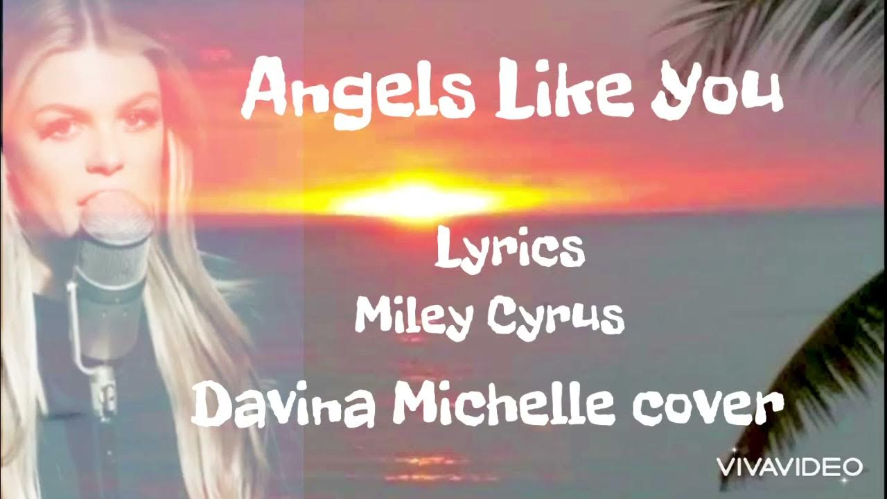 Angel like you miley. Angels like you Майли Сайрус. Angels like you Miley Cyrus текст. Angels like you Miley Cyrus текст русскими буквами. Песня you look like an Angel.