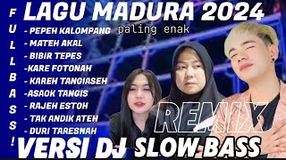 LAGU MADURA TERBARU 2024 FULL ALBUM | PEPEH KALOMPANG - BIBIR TEPES - MATEH AKAL