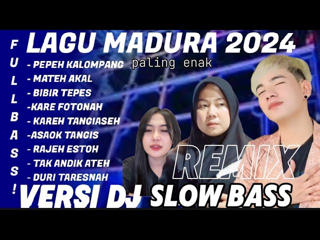 LAGU MADURA TERBARU 2024 FULL ALBUM | PEPEH KALOMPANG - BIBIR TEPES - MATEH AKAL class=