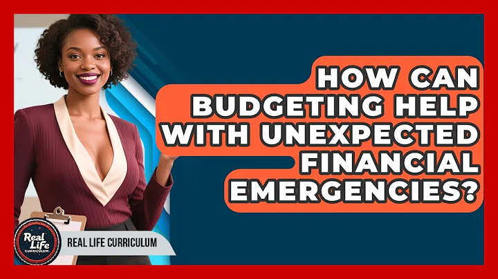 How Can Budgeting Help With Unexpected Financial Emergencies? - Real Life Curriculum