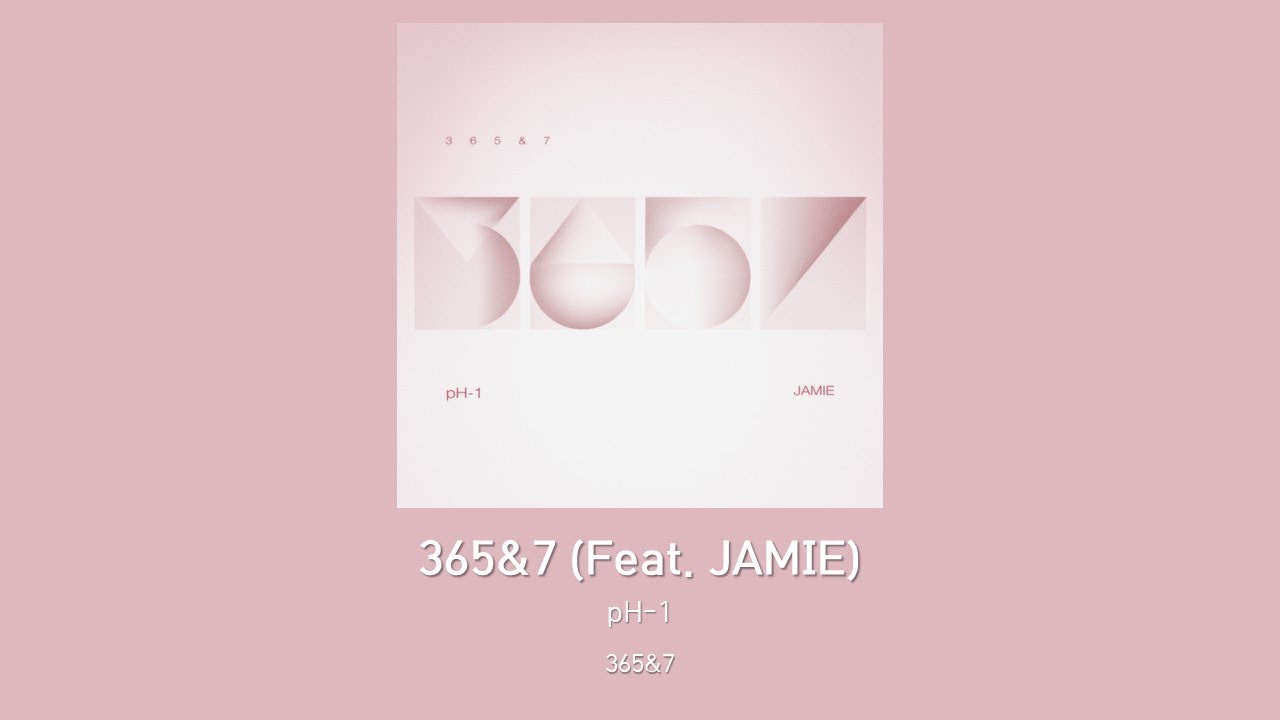 365 7 Feat Jamie Ph 1 Lyrics 가사 자막 Youtube