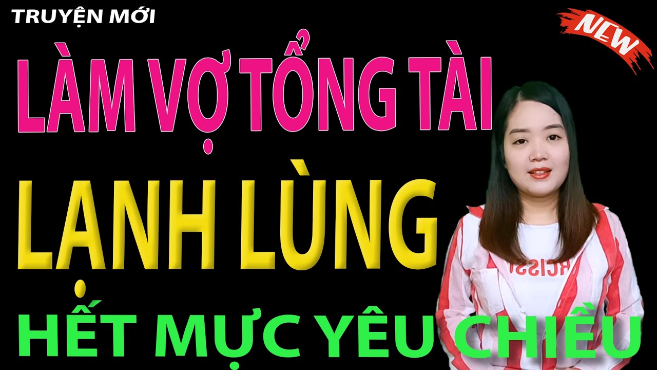 LÀM VỢ TỔNG TÀI LẠNH LÙNG - tập 1 #mcthanhmai
